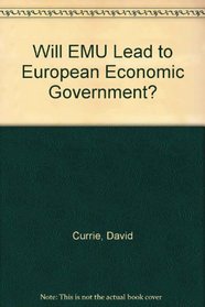 Will EMU Lead to European Economic Government?