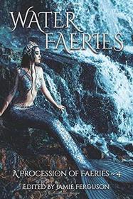 Water Faeries (Procession of Faeries, Bk 4)