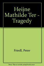 Heijne Mathilde Ter - Tragedy