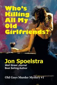 Who's Killing All My Old Girlfriends (Old Guys, Bk 1)