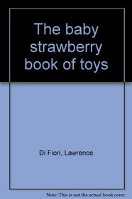 The baby strawberry book of toys