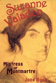 Suzanne Valadon: The Mistress of Montmartre