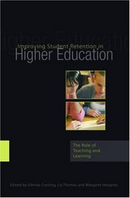 Improving Student Retention in Higher Education: The Role of Teaching and Learning