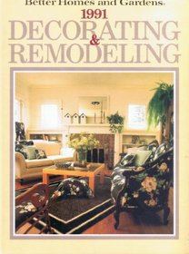 Better Homes and Gardens 1991 Decorating & Remodeling