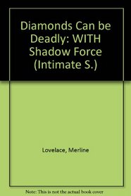 Diamonds Can be Deadly: WITH Shadow Force (Intimate S.)