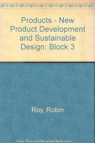Products: New Product Development and Sustainable Design: Block 3