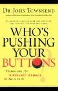 Who's Pushing Your Buttons?: Handling the Difficult People in Your Life