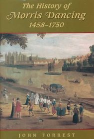 The History of Morris Dancing, 1438-1750 (Studies in Early English Drama)