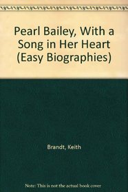 Pearl Bailey, With a Song in Her Heart (Easy Biographies)