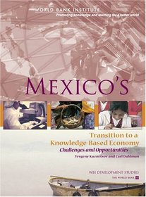 Mexico's Transition to a Knowledge-based Economy: Challenges and Opportunities (Wbi Development Studies)