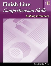 Reading Comprehension Workbook: Finish Line Comprehension Skills: Making Inferences, Level H - 8th Grade
