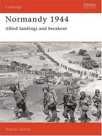 Normandy, 1944: Allied Landings and Breakout (Osprey Campaign Series, 1)