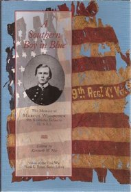 A Southern Boy in Blue: The Memoir of Marcus Woodcock, 9th Kentucky Infantry (Voices of the Civil War Series)