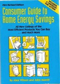 Consumer Guide to Home Energy Savings, (Fourth Edition)