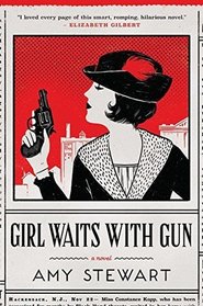 Girl Waits With Gun (Kopp Sisters, Bk 1)