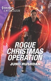 Rogue Christmas Operation (Fugitive Heroes: Topaz Unit, Bk 1) (Harlequin Intrigue, No 2033)