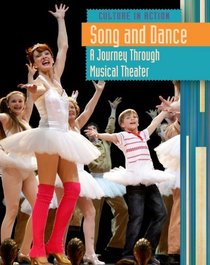 Song and Dance: A Journey Through Musical Theater (Culture in Action 2)