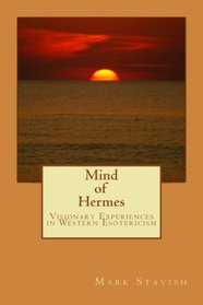 Mind of Hermes - Visionary Experiences in Western Esotericism (IHS Study Guide Series) (Volume 6)