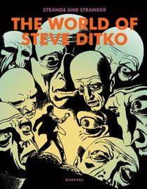 Strange and Stranger: The World of Steve Ditko