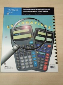 Investigating mathematics with calculators in the middle grades: Activities for the TI-30Xa SE and TI-34 = Investigación de las mathemáticas con ... TI-30Xa SE y TI-34 (Explorations)