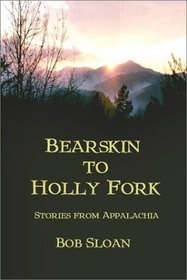 Bearskin to Holly Fork: Stories from Appalachia