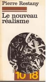 Le nouveau realisme (10/18 [i.e. Dix/dix-huit] ; 1254) (French Edition)