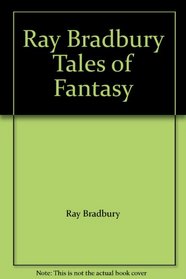 Ray Bradbury Tales of Fantasy