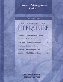 Resource Management Guide: McDougal Littell, the Language of Literature: Units One-Six, the Challenge of Change, in the Name of Love, the Search for Identity, Lessons of History, Discovering the Truth, the Making of Heroes (280783, WMW04)