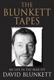 The Blunkett Tapes: My Life in the Bear Pit
