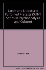 Lacan and Literature: Purloined Pretexts (Suny Series in Psychoanalysis and Culture)