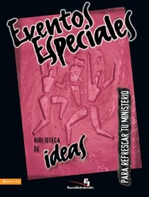 Eventos Especiales (Especialidades Juveniles / Biblioteca de Ideas) (Spanish Edition)