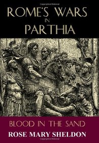 Rome's Wars in Parthia: Blood in the Sand