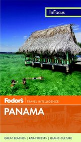 Fodor's In Focus Panama (Travel Guide)