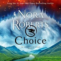 The Choice: The Dragon Heart Legacy, Book 3 (The Dragon Heart Legacy, 3)