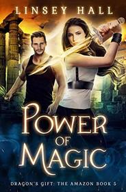 Power of Magic (Dragon's Gift: The Amazon)