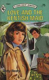 Love and the Kentish Maid (Harlequin Romance, No 1941)