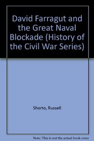 David Farragut and the Great Naval Blockade (History of the Civil War Series)