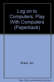 Play with Computers (Log onto Computers)