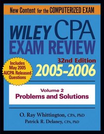 Wiley CPA Examination Review 2005-2006, Problems and Solutions (Wiley Cpa Examination Review Vol 2: Problems and Solutions)