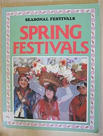 Seasonal Festivals: Spring Festivals (Seasonal Festivals)