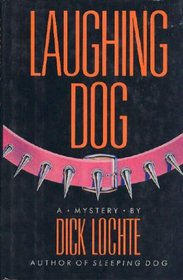 Laughing dog: A Leo Bloodworth and Serendipity Dahlquist novel