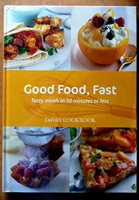 Good Food, Fast: Dairy Cookbook