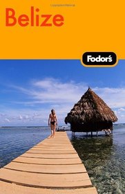 Fodor's Belize 3rd Edition (Fodor's Gold Guides)