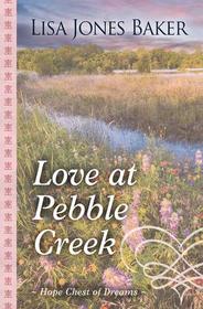 Love at Pebble Creek (Hope Chest of Dreams)