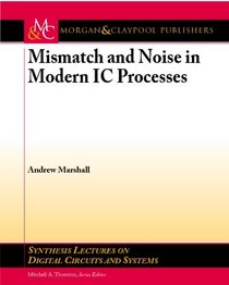 Mismatch and Noise in Modern IC Processes (Synthesis Lectures on Digital Circuits and Systems)