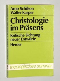 Christologie im Prasens: Krit. Sichtung neuer Entwurfe (Theologisches Seminar) (German Edition)