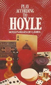 Play According to Hoyle: Hoyle's Rules of Games