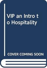 VIP an Intro to Hospitality