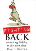 Fighting Back: Overcoming Bullying in the Workplace