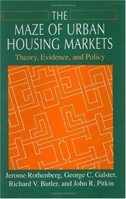 The Maze of Urban Housing Markets : Theory, Evidence, and Policy